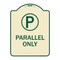 Signmission Parallel Parking Only with Graphic Heavy-Gauge Aluminum Architectural Sign A-DES-TG-1824-23507 - alternate 1